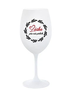 LÁSKA PÍŠE NÁŠ PŘÍBĚH - bílá sklenice na víno 350 ml