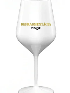 DEFRAGMENTÁCIA MOZGU - biely nerozbitný pohár na víno 470 ml