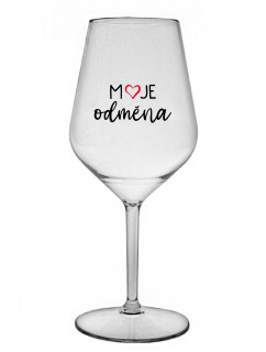 MOJE ODMĚNA - čirá nerozbitná sklenice na víno 470 ml