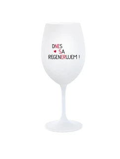 DNES SA REGENERUJEM! - biely pohár na víno 350 ml