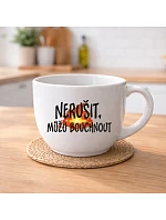 NERUŠIT, MŮŽU BOUCHNOUT. - keramický hrnek 400 ml NERUŠIT, MŮŽU BOUCHNOUT. - keramický hrnek 400 ml