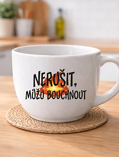 NERUŠIT, MŮŽU BOUCHNOUT. - keramický hrnek 400 ml