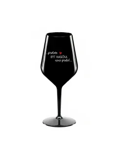 PROTOŽE BÝT HASIČKA NENÍ PRDEL - černá nerozbitná sklenice na víno 470 ml