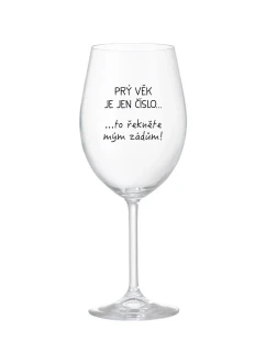 PRÝ VĚK JE JEN ČÍSLO - čirá sklenice na víno 350 ml