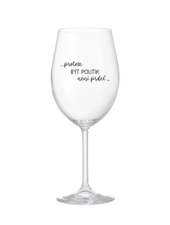 PROTOŽE BÝT POLITIK NENÍ PRDEL - čirá sklenice na víno 350 ml