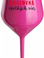 KRÁĽOVNÁ VŠETKÝCH VÍN - růžový nerozbitný pohár na víno 470 ml