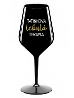 TATINKOVA TEKUTÁ TERAPIA - čierny nerozbitný pohár na víno 470 ml