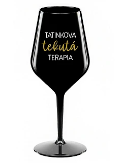 TATINKOVA TEKUTÁ TERAPIA - čierny nerozbitný pohár na víno 470 ml