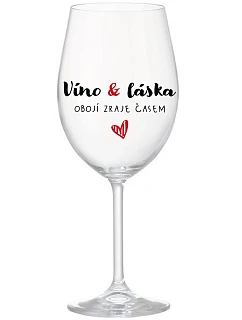 VÍNO A LÁSKA: OBOJÍ ZRAJE ČASEM - čirá sklenice na víno 350 ml