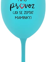TÁTA MIMO PROVOZ (JDI SE ZEPTAT MAMINKY) - tyrkysová sklenice na víno 350 ml