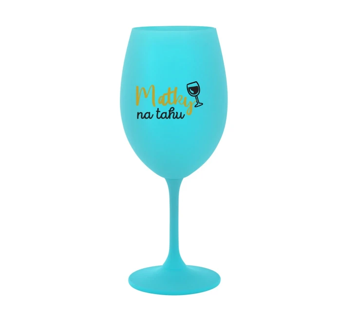 MATKY NA TAHU - tyrkysová sklenice na víno 350 ml MATKY NA TAHU - tyrkysová sklenice na víno 350 ml