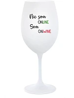 NIE SOM ONLINE SOM ONWINE - biely pohár na víno 350 ml