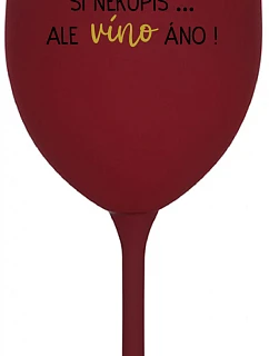 ŠTĚSTÍ SI NEKOUPÍŠ...ALE VÍNO JO! - bordovy pohár na víno 350 ml