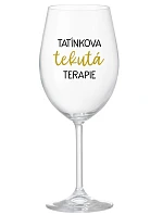 TATÍNKOVA TEKUTÁ TERAPIE - čirá sklenice na víno 350 ml