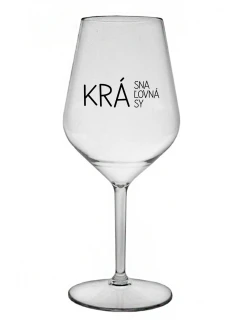 KRÁSNA KRÁĽOVNÁ KRÁSY - priehľadný nerozbitný pohár na víno 470 ml