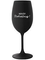 NERUŠIT! PROKRASTINUJI! - černá sklenice na víno 350 ml NERUŠIT! PROKRASTINUJI! - černá sklenice na víno 350 ml