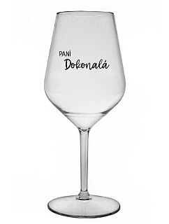 PANÍ DOKONALÁ - čirá nerozbitná sklenice na víno 470 ml