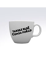 TAKHLE BLBĚ ČUMÍM POŘÁD - MEGA XXL keramický hrnek 1000 ml