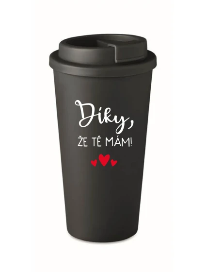 DÍKY, ŽE TĚ MÁM! - černý termohrnek 475 ml DÍKY, ŽE TĚ MÁM! - černý termohrnek 475 ml