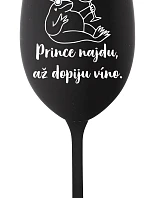 PRINCE NAJDU, AŽ DOPIJU VÍNO. - černá sklenice na víno 350 ml