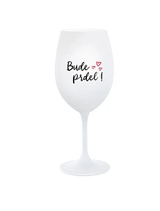 BUDE PRDEL! - bílá  sklenice na víno 350 ml
