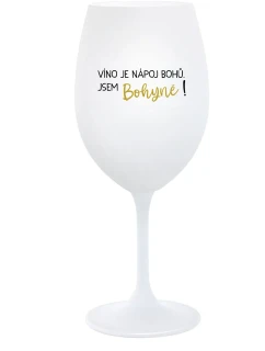 VÍNO JE NÁPOJ BOHŮ. JSEM BOHYNĚ! - bílá  sklenice na víno 350 ml