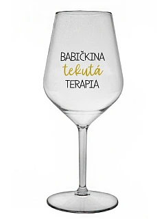 BABIČKINA TEKUTÁ TERAPIA - priehľadný nerozbitný pohár na víno 470 ml