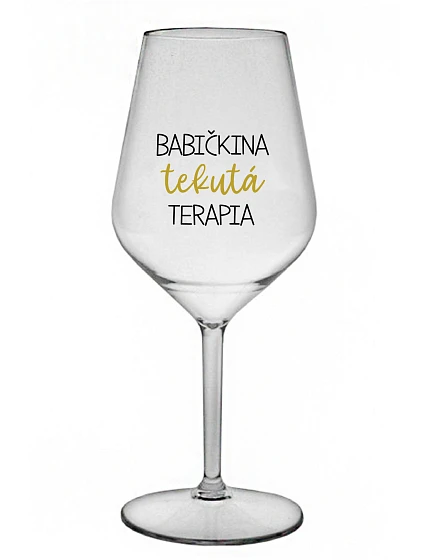 BABIČKINA TEKUTÁ TERAPIA - priehľadný nerozbitný pohár na víno 470 ml