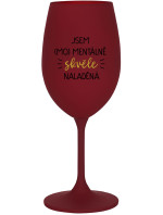 JSEM (MO)MENTÁLNĚ SKVĚLE NALADĚNÁ - bordo sklenice na víno 350 ml