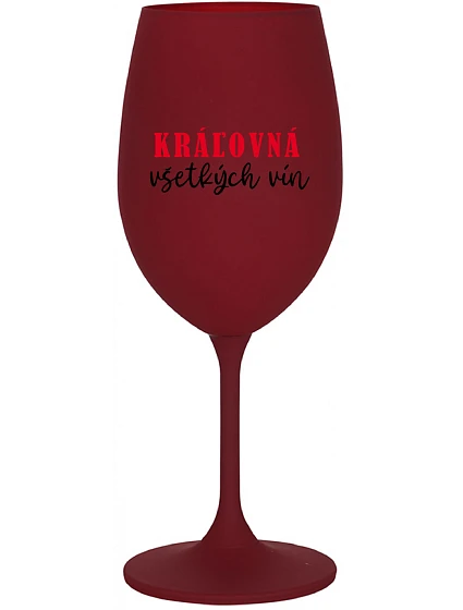 KRÁĽOVNÁ VŠETKÝCH VÍN - bordovy pohár na víno 350 ml KRÁĽOVNÁ VŠETKÝCH VÍN - bordovy pohár na víno 350 ml