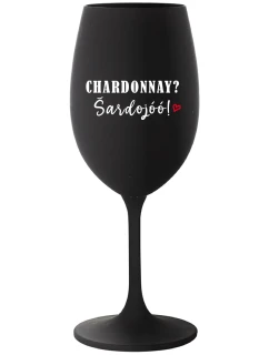 CHARDONNAY? ŠARDOJÓÓ! - čierny pohár na víno 350 ml