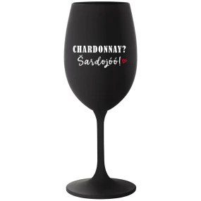 CHARDONNAY? ŠARDOJÓÓ! - čierny pohár na víno 350 ml