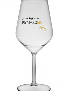 MOJE PSYCHOLOGLOGLOGLO - čirá nerozbitná sklenice na víno 470 ml