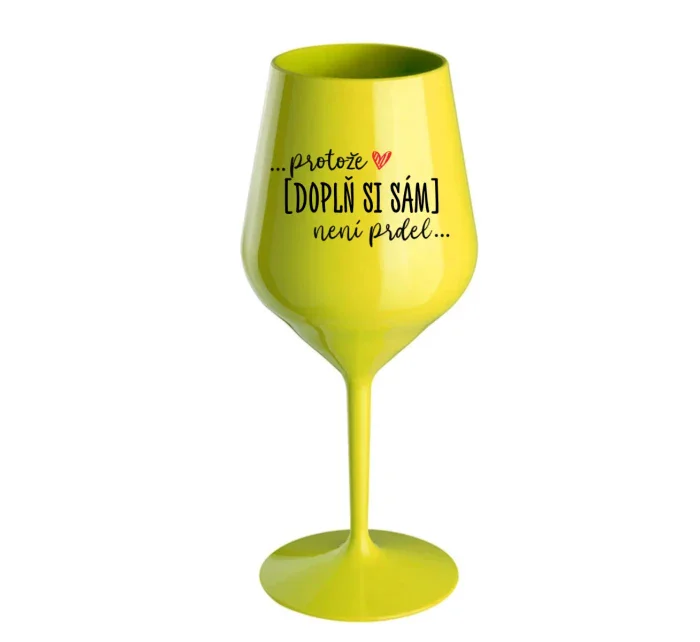 Personalizovaná nerozbitná sklenice - Protože [doplň si sám] není prdel