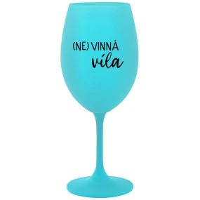 (NE)VINNÁ VÍLA - tyrkysový pohár na víno 350 ml (NE)VINNÁ VÍLA - tyrkysový pohár na víno 350 ml