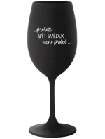 ...PROTOŽE BÝT SVĚDEK NENÍ PRDEL... - černá sklenice na víno 350 ml ...PROTOŽE BÝT SVĚDEK NENÍ PRDEL... - černá sklenice na víno 350 ml