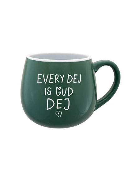 EVERY DEJ IS GUD DEJ - zelený keramický hrníček 300 ml EVERY DEJ IS GUD DEJ - zelený keramický hrníček 300 ml