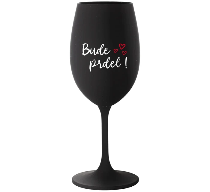 BUDE PRDEL! - černá sklenice na víno 350 ml BUDE PRDEL! - černá sklenice na víno 350 ml
