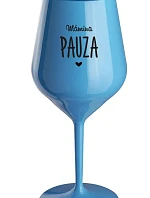 MÁMINA PAUZA - modrá nerozbitná sklenice na víno 470 ml