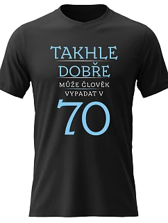 Dámské bavlněné tričko s potiskem - TAKHLE DOBŘE MŮŽE ČLOVĚK VYPADAT V 70 (MODRÁ) - černé