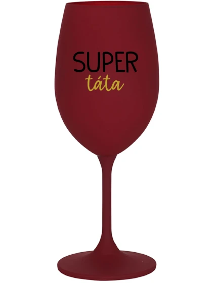 SUPER TÁTA - bordo sklenice na víno 350 ml SUPER TÁTA - bordo sklenice na víno 350 ml