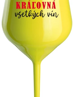 KRÁĽOVNÁ VŠETKÝCH VÍN - žltý nerozbitný pohár na víno 470 ml