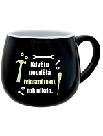 Personalizovaný keramický buclatý hrneček - když to nezvládne … tak nikdo Personalizovaný keramický buclatý hrneček - když to nezvládne … tak nikdo