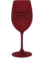 SOM KRÁSNY A SEXY! (A TIEŽ VTIPNÝ...) - bordovy pohár na víno 350 ml