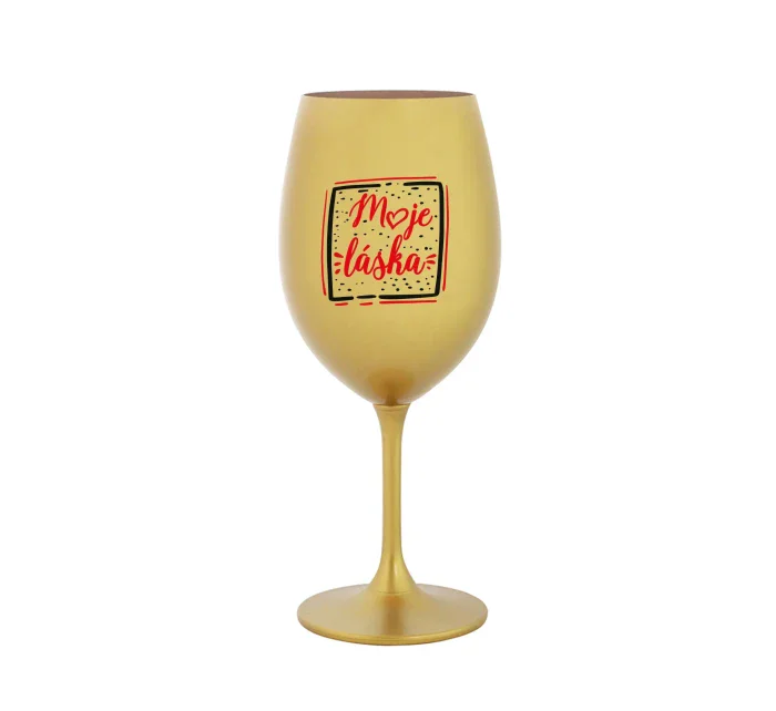 MOJE LÁSKA - zlatá sklenice na víno 350 ml
