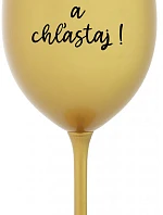 NEČUM A CHĽASTAJ! - zlatý pohár na víno 350 ml
