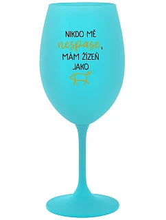 NIKDO MĚ NESPASE, MÁM ŽÍZEŇ JAKO PRASE - tyrkysový pohár na víno 350 ml