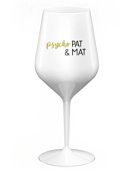 PSYCHO PAT&MAT - bílá nerozbitná sklenice na víno 470 ml