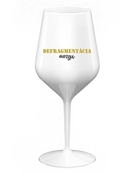 DEFRAGMENTÁCIA MOZGU - biely nerozbitný pohár na víno 470 ml DEFRAGMENTÁCIA MOZGU - biely nerozbitný pohár na víno 470 ml