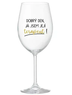 DOBRÝ DEN, JÁ JSEM JEJÍ TERAPEUT! - čirá sklenice na víno 350 ml